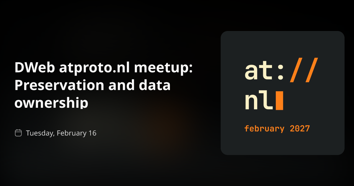 DWeb atproto.nl meetup: Preservation and data ownership